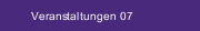 Veranstaltungen 07